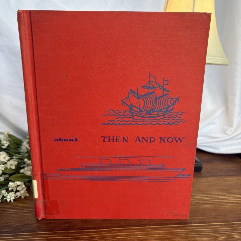 Vintage 1962 About Then and Now W.W. Robinson Transportation History Book Ex Lib